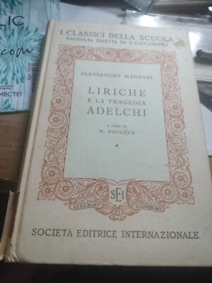 Liriche E La Tragedia Adelchi Manzoni Società Editrice Internazionale