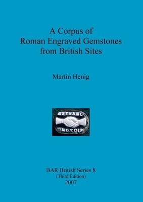 A Corpus of Roman Engraved Gemstones from British Sites Martin Henig Taschenbuch