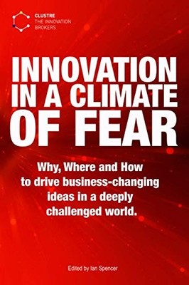 Innovation in a climate of fear: Why, Where and How to drive bus
