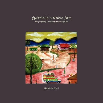 Gabrielle's Naive Art, Gabrielle Civil