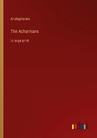 The Acharnians Aristophanes