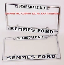 SEMMES FORD CHROME LICENSE PLATES FRAMES NEW W/Stationary-Scarsdale,NY FREE SHIP