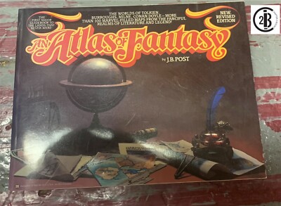 THE ATLAS OF FANTASY J.B.POST 1979 FIRST PRINTING REVISED EDITION