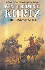 THE KING'S JUSTICE (HISTORIES OF KING KELSON) By Katherine Kurtz **Excellent**