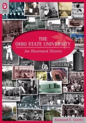 The Ohio State University: An Illustrated His- 9780814211540, GOERLER, hardcover