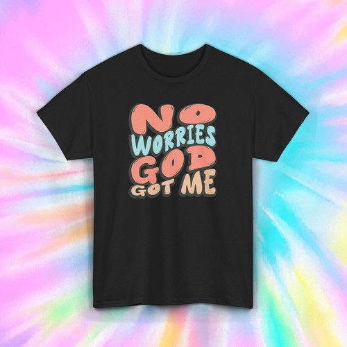 No Worries God Got Me T-Shirt Inspirational Faith Gift S-5XL - Zdjęcie 1 z 13