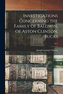 Investigations Concerning the Family of Baldwin, of Ast -  NEW Joseph Lemuel 1 2