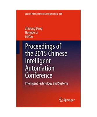 Proceedings of the 2015 Chinese Intelligent Automation Conference: Intelligent T