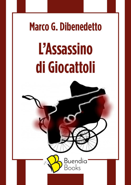 Libri Dibenedetto Marco G. - L' Assassino Di Giocattoli