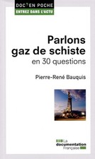 Parlons gaz de schiste en 30 questions - Bauquis, Pierre-René
