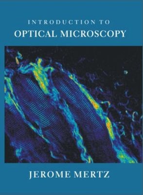 Introduction to Optical Microscopy Hardcover Jerome Mertz