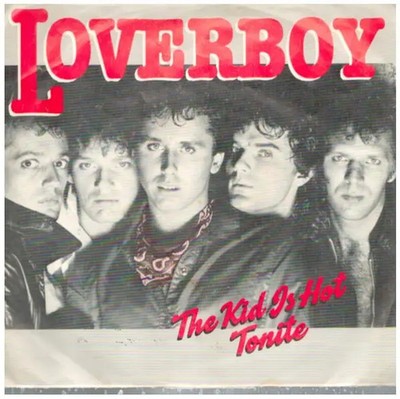 Loverboy The Kid Is Hot Tonite Vinyl Single 7inch NEAR MINT Columbia