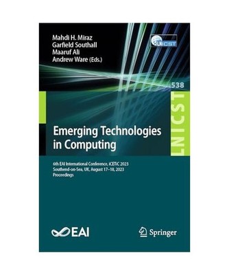Emerging Technologies in Computing: 6th EAI International Conference, iCETiC 202