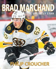 BRAD MARCHAND: THE UNLIKELY STAR By Philip Croucher **BRAND NEW**