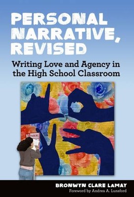 Personal Narrative, Revised   Writing Love and Agency in the High School Classr 