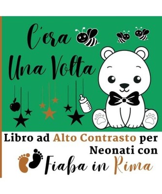 C'era Una Volta - Libro ad Alto Contrasto per Neonati con Fiaba in Rima: Immagin