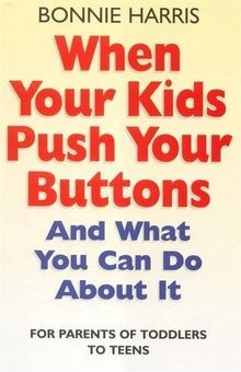 When Your Kids Push Your Buttons: And what you can ... | Buch | Zustand sehr gut
