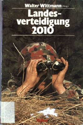 Landesverteidigung 2010. Wittmann, Walter: