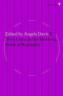 Radical Thinkers Ser.: If They Come in the Morning... : Voices of Resistance by