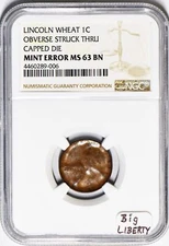 Lincoln Wheat Cent Obv. Struck Thru Capped Die Mint Error NGC-63; Big LIBERTY