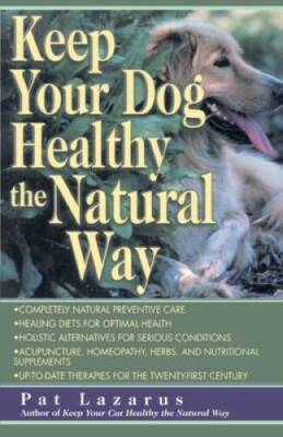 Keep Your Dog Healthy the Natural Way - Paperback By Lazarus, Pat - VERY GOOD