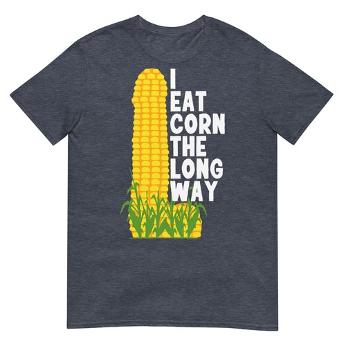 I Eat Corn The Long Way Funny T-Shirt - Picture 9 of 19
