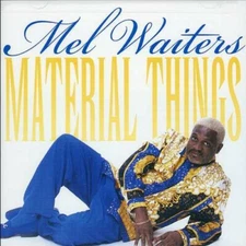 Mel Waiters   Material Things    New  CD