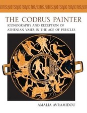 Codrus Painter: Iconography And Reception Of Athenian Vases In The Age Of P...