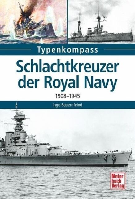 Thumbnail - Typenkompass: Schlachtkreuzer Der Royal Navy 1908-1945 Schlachtschiffe