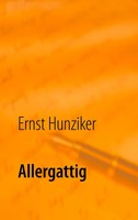 Ernst Hunziker | Allergattig | Taschenbuch | Deutsch (2018) | 128 S.