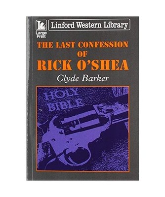 The Last Confession of Rick O'Shea, Barker, Clyde