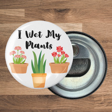 Round Bottle Opener Magnet, 2.25 in, I Wet My Plants, Funny, Gift