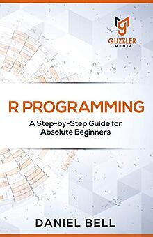 R Programming: A Step-by-Step Guide for Absolute Be... | Buch | Zustand sehr gut