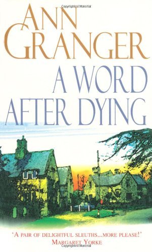 A Word After Dying (A Mitchell & Markby Village Whodunnit)-Ann Granger
