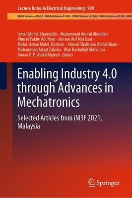 Enabling Industry 4.0 through Advances in Mechatronics - 9789811920943