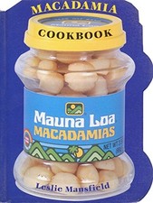 THE MAUNA LOA MACADAMIA COOKBOOK By Leslie Mansfield *Excellent Condition*