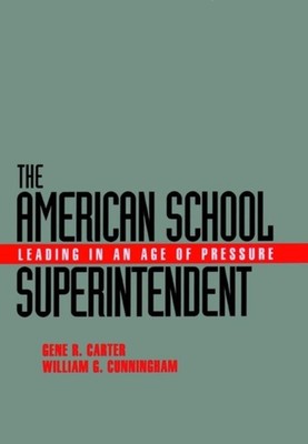 The American School Superintendent by Gene R. Carter HARDBACK 9780787907990