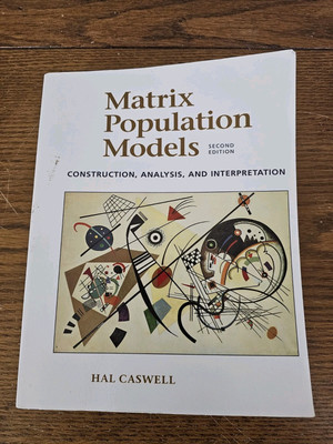 Matrix Population Models : Construction, Analysis, and Interpretation by Hal...