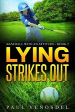 Lying Strikes Out (Baseball with an Attitude) by Paul Venosdel [Paperback]