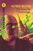 The Stars My Destination ~ Alfred Bester ~ 9780575094192