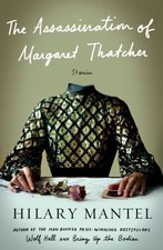 The Assassination of Margaret Thatcher: St- Hilary Mantel, 1627792104, hardcover