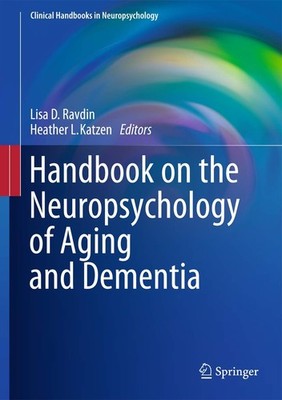 Handbook on the Neuropsychology of Aging and Dementia (Clinical Handbooks in...