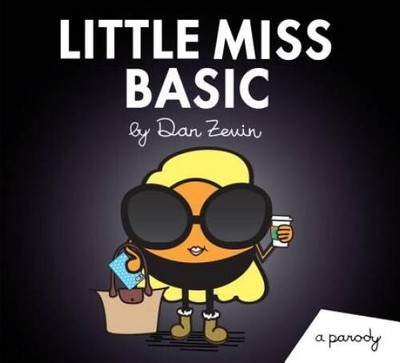 Little Miss Basic: A Parody (Little Miss and Mr. ME ME ME) - Paperback - GOOD