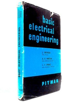 Basic Electrical Engineering (J. Shepherd et. al. - 1964) (ID:74510)