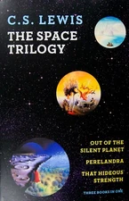 The Space Trilogy by C.S. Lewis: Silent Planet, Perelandra, Hideous Strength