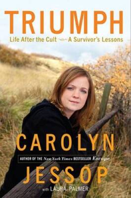 Triumph: Life After the Cult--A Survivor's Lessons - Hardcover - GOOD