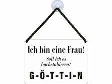 Kulth&auml;nger Blechschild Ich bin eine Frau G-&Ouml;-T-T-I-N G&ouml;ttin KH069