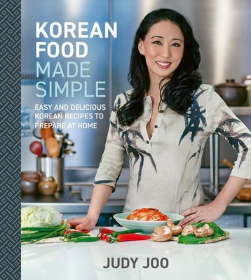 Korean Food Made Simple: Easy and Delicious Korean Recipes to Prepare at Home by