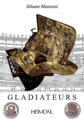 Les Gladiateurs [French] by Mattesini, Silvano [Hardback, 236 pages]