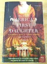 America's First Daughter : A Novel by Laura Kamoie and Stephanie Dray (2016,  pa